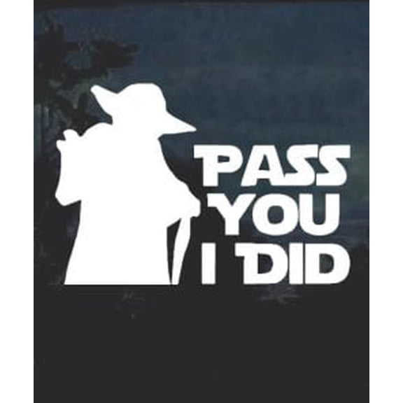 Yoda Pass You I Did White 6 Inch Professional Sticker for Truck, Car, Tumbler, Cup, Laptop, Decor, Locker, Table, Window