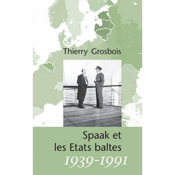 Spaak et les Etats baltes 1939-1991, (Paperback)