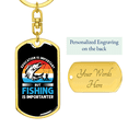 thumbnail image 3 of Fishing Is Importanter Stainless Steel or 18k Gold Premium Swivel Dog Tag Keychain, 3 of 10