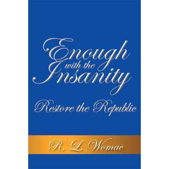 Pre-Owned Enough With the Insanity: Restore the Republic (Hardcover)