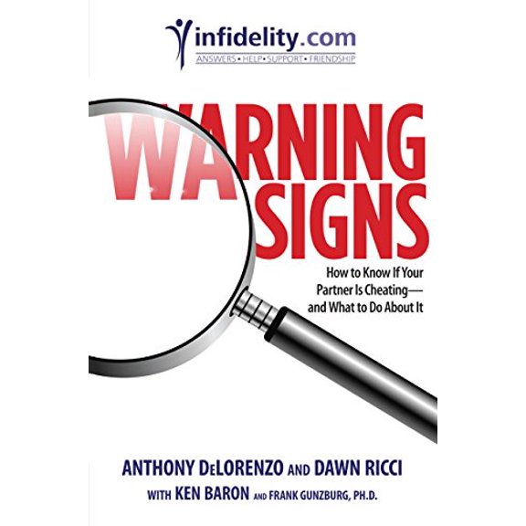 Pre-Owned Warning Signs: How to Know If Your Partner Is Cheating-And What to Do about It (Paperback) by Anthony Delorenzo, Dawn Ricci, Ken Baron