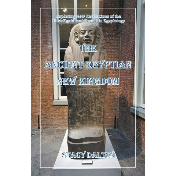The Ancient Egyptian New Kingdom, (Paperback)