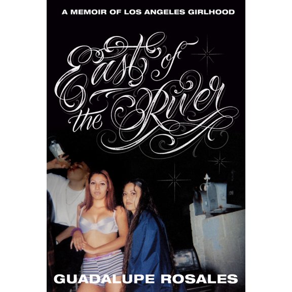 East of the River: A Memoir of Los Angeles Girlhood, (Hardcover)