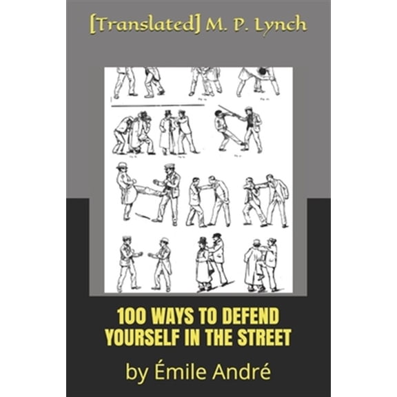Pre-Owned 100 Ways to Defend Yourself in the Street: by ?mile Andr?