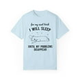 thumbnail image 2 of For My Next Trick I Will Sleep to Until Comfort Colors Unisex Shirt, 2 of 7