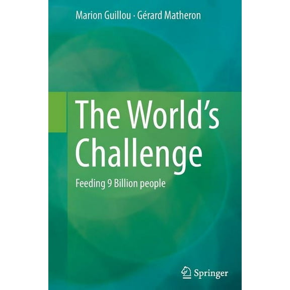 The World's Challenge: Feeding 9 Billion People, (Paperback)