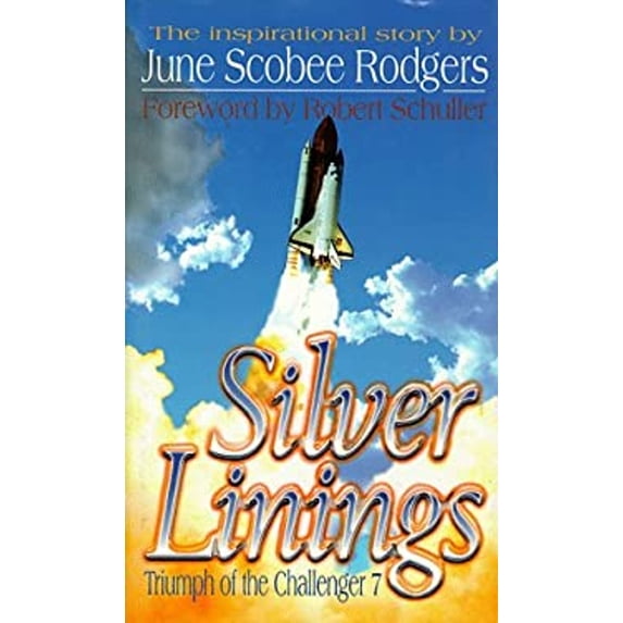 Pre-Owned Silver Linings: Triumph of the Challenger 7 (Hardcover) by June Scobee Rogers, June Scobee Rodgers