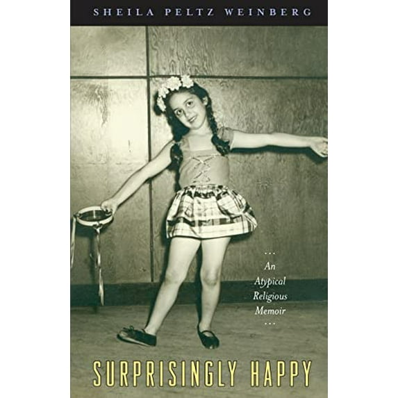 Pre-Owned Surprisingly Happy: An Atypical Religious Memoir (Paperback) 1935052187 9781935052180