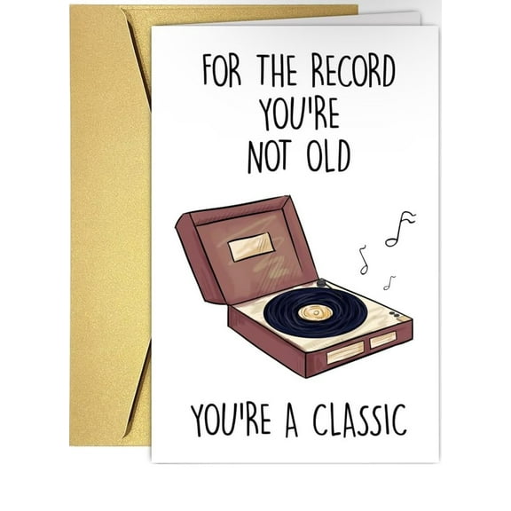 Funny Birthday Card - "For the Record, You're Not Old, You're a Classic" - Blank Inside with Envelope - Perfect for Celebrating Friends and Family Milestones