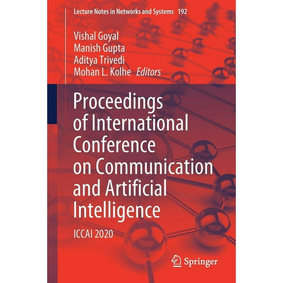 Lecture Notes in Networks and Systems Proceedings of International Conference on Communication and Artificial Intelligence: Iccai 2020, Book 192, (Paperback)