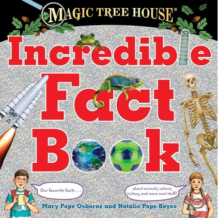 Magic Tree House Incredible Fact Book : Our Favorite Facts about Animals, Nature, History, and More Cool