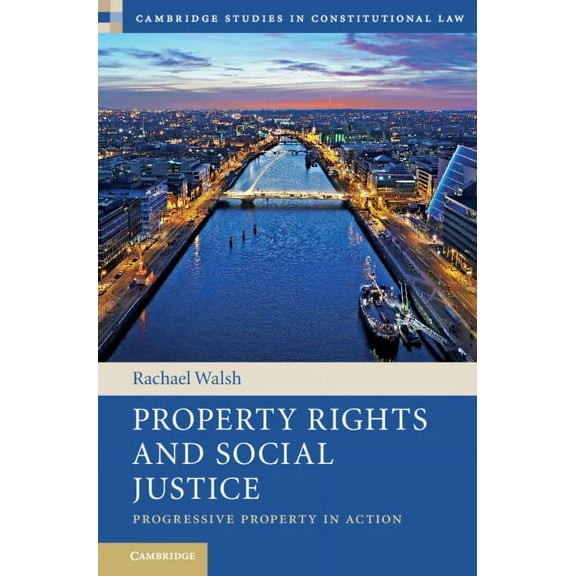 Cambridge Studies in Constitutional Law Property Rights and Social Justice, (Hardcover)