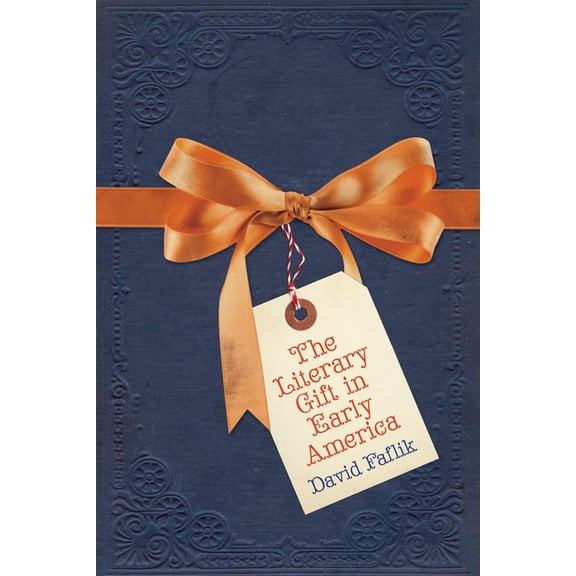 The Literary Gift in Early America, (Hardcover)