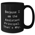 thumbnail image 2 of Amangny Assistant Principal Humor Black Coffee Mug Gifts for Valentine's Day - Because I Am The Assistant Principal That's Why Funny Gifts from Mom to Assistant Principal, 2 of 5