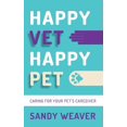 thumbnail image 1 of Pre-Owned Happy Vet Happy Pet: Caring for Your Pet's Caregiver (Paperback) 1784529311 9781784529314, 1 of 1