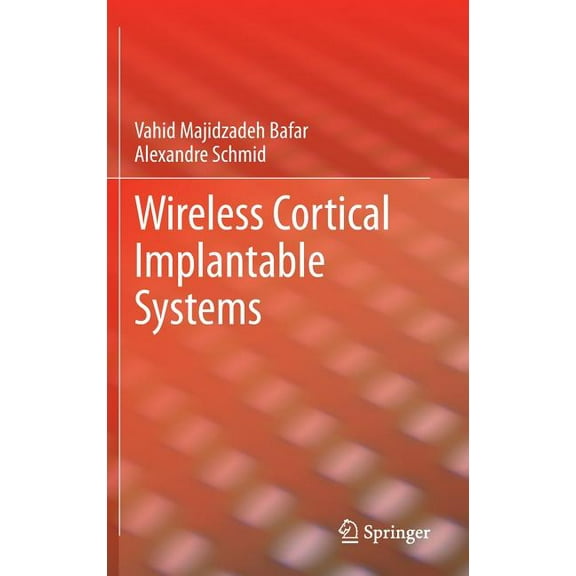 Wireless Cortical Implantable Systems, (Hardcover)