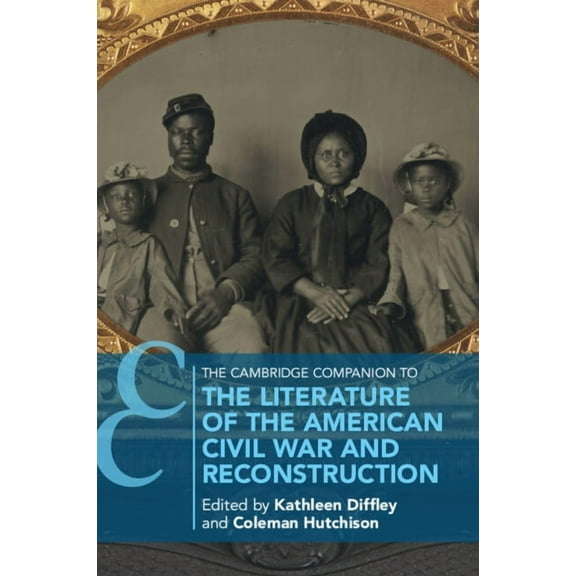 Cambridge Companions to Literature The Cambridge Companion to the Literature of the American Civil War and Reconstruction, (Paperback)