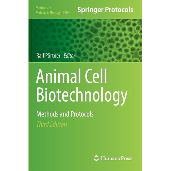 Methods in Molecular Biology Animal Cell Biotechnology: Methods and Protocols, Book 1104, (Hardcover)