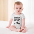 thumbnail image 2 of I Have A Surprise for You It's Poop - Baby Clothes - Funny Newborn Bodysuit Outfits for Boys And Girls White-style-1 3months, 2 of 7