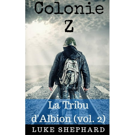 Colonie Z : La Tribu d'Albion (vol. 2) - eBook