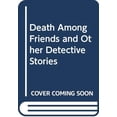 thumbnail image 1 of Pre-Owned Death Among Friends and Other Detective Stories (Unknown) 0060806842 9780060806842, 1 of 1