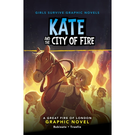 Girls Survive Graphic Novels Kate and the City of Fire: A Great Fire of London Graphic Novel, (Paperback)