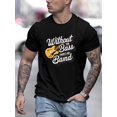 thumbnail image 1 of [Casual Style] Men's "Without Bass, There's No Band" Graphic Tee - 100% Cotton, Breathable & Comfortable, Casual Round Neck T-Shirt with Bass Guitar Print, All-Season Wear, Machine Washable, 1 of 5