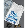 thumbnail image 3 of Big Dream Explore Adventure T-Shirt Women -Image by Shutterstock, Female XX-Large, 3 of 4