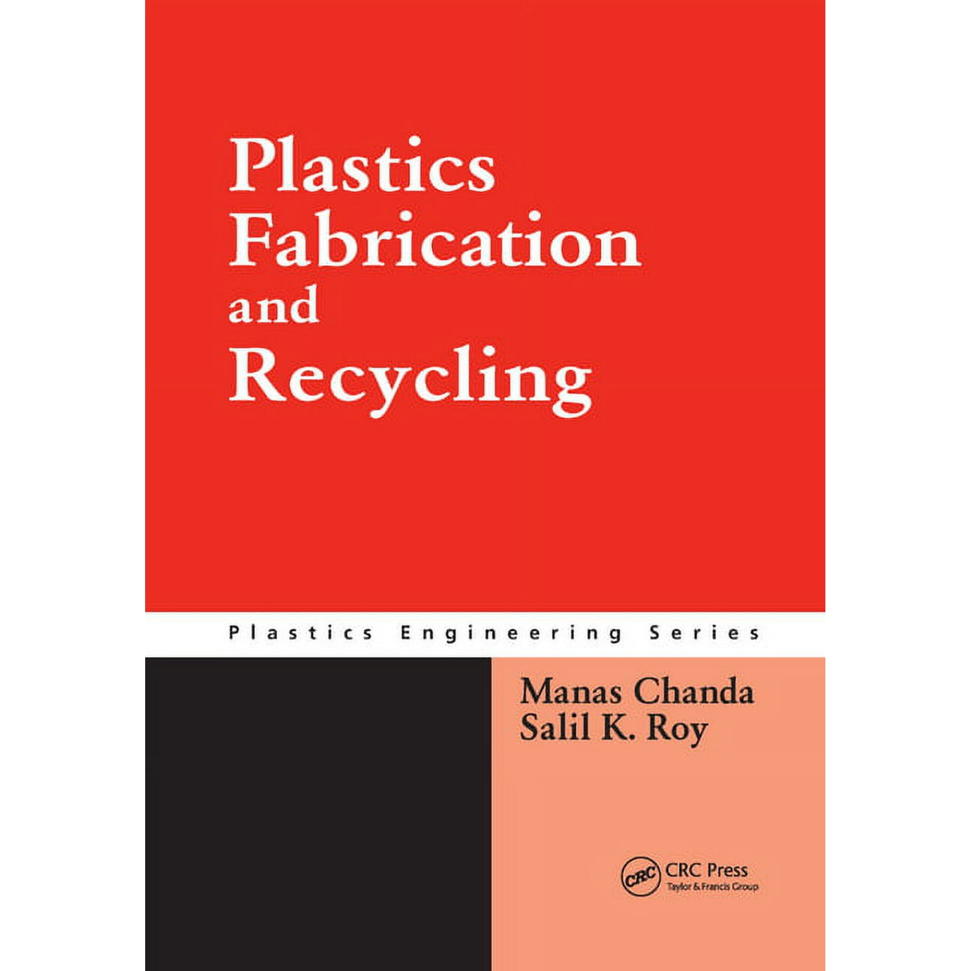 Plastics Engineering Plastics Fabrication and Recycling (Paperback)