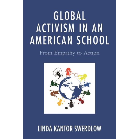Global Activism in an American School : From Empathy to Action (Hardcover)