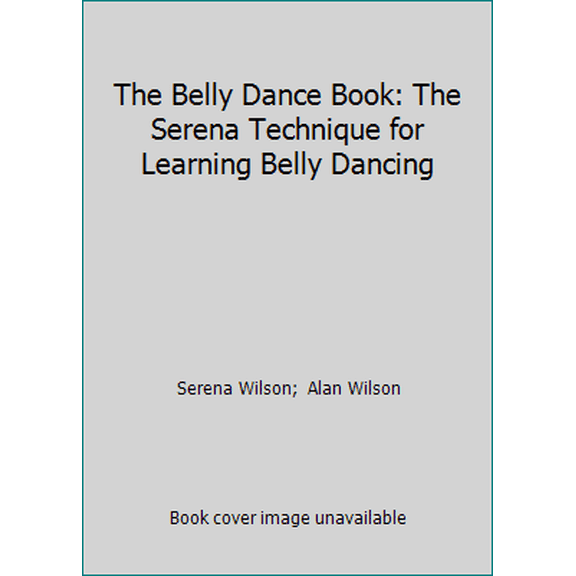 Pre-Owned The Belly Dance Book: The Serena Technique for Learning Belly Dancing (Paperback) 0070708118 9780070708112