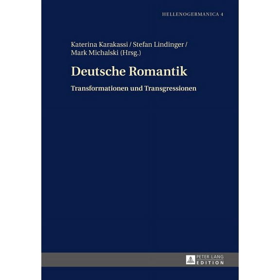 Hellenogermanica Deutsche Romantik: Transformationen und Transgressionen, Book 4, (Hardcover)