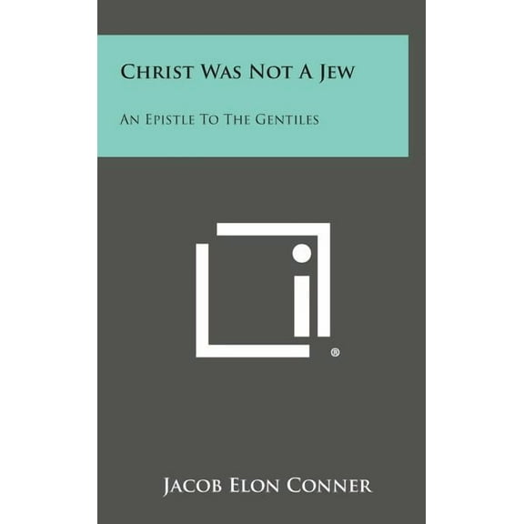 Christ Was Not a Jew: An Epistle to the Gentiles (Hardcover)