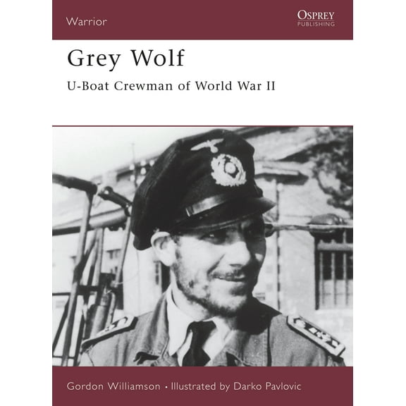 Warrior: Grey Wolf : U-Boat Crewman of World War II (Paperback)