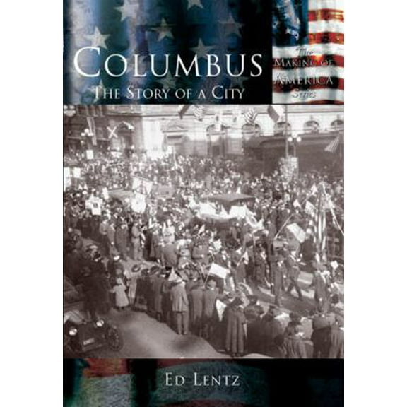 Pre-Owned Columbus: The Story of a City (Paperback) 0738524298 9780738524290
