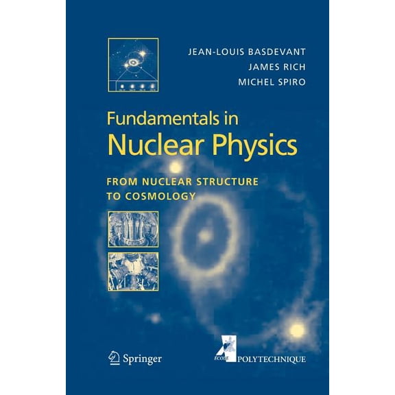 Fundamentals in Nuclear Physics: From Nuclear Structure to Cosmology, (Paperback)