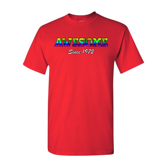 Awesome Since 1972 Colorful Gift Novelty DT Adult T-Shirt Tee