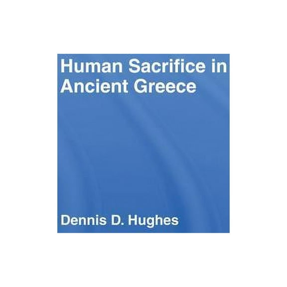 Human Sacrifice in Ancient Greece, (Paperback)