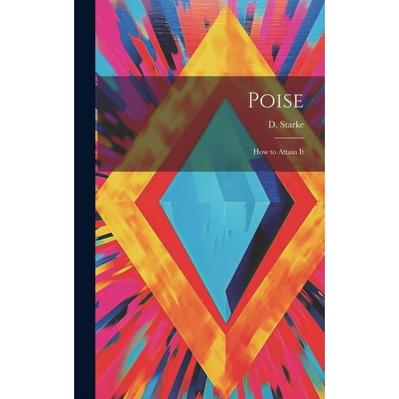 Poise: How to Attain It (Hardcover)