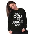 thumbnail image 4 of Only God Can Judge Me Christian Sweatshirt for Men or Women Brisco Brands S, 4 of 6