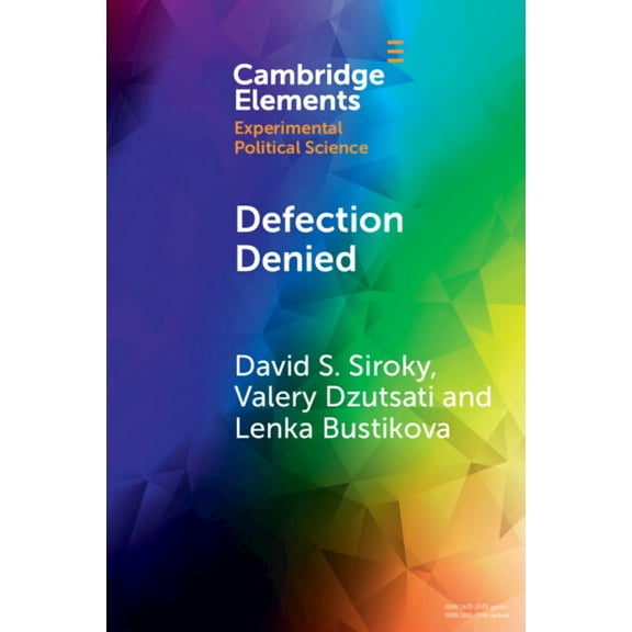 Elements in Experimental Political Scien Defection Denied: A Study of Civilian Support for Insurgency in Irregular War, (Paperback)