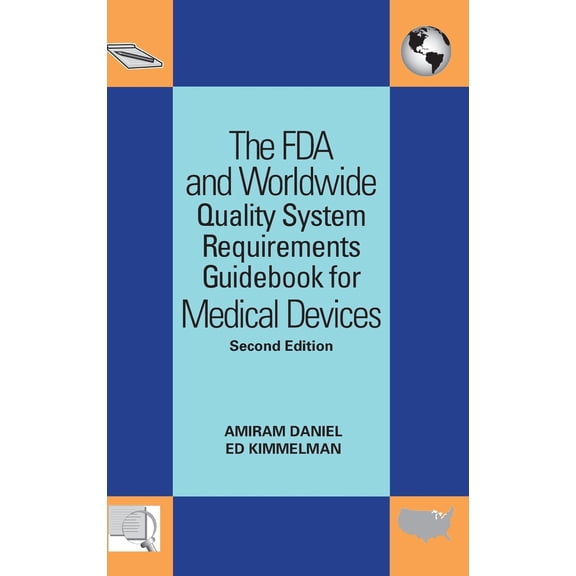 Pre-Owned The FDA and Worldwide Quality System Requirements Guidebook for Medical Devices (Hardcover) 0873897404 9780873897402