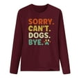 thumbnail image 5 of Women's Sorry Can't Dog Funnny Letter Print Sweatshirts Dog Lover Pullover Fashion Summer Clothes Y2K Tops Dressy Casual Round Neck Blouse Vintage Long Sleeve Tunic Tops Flowy Wine T Shirts XXL, 5 of 7