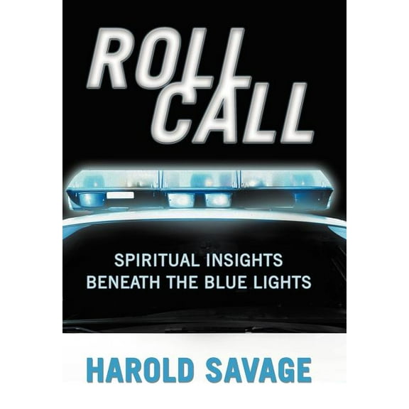 Roll Call: Spiritual Insights Beneath the Blue Lights (Hardcover)