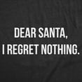 thumbnail image 2 of Womens Funny T Shirts Dear Santa I Regret Nothing Sarcastic Christmas Graphic Novelty Tee for Ladies Womens Graphic Tees, 2 of 9