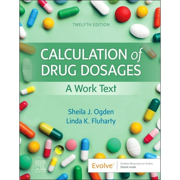 Calculation of Drug Dosages: A Work Text, (Paperback)