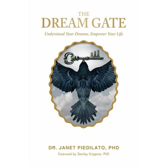 The Dream Gate: Understand Your Dreams, Empower Your Life, (Hardcover)