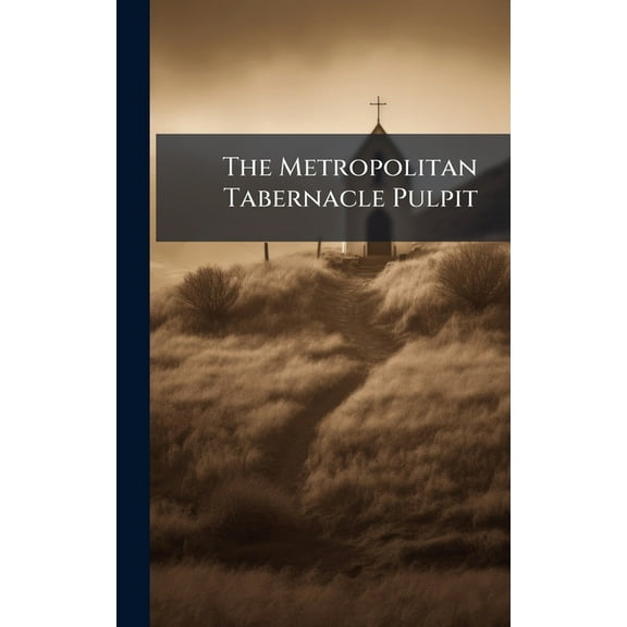 The Metropolitan Tabernacle Pulpit, (Hardcover)