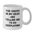 thumbnail image 2 of Funny Cosplaying Gifts from Friends, Encouragement Mug for Cosplaying Men, White Coffee Mug Birthday Unique Gifts for Cosplayers, The Voices In My Head Say Go Cosplaying, 2 of 4