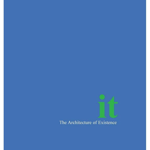 It- The Architecture of Existence Hardback (Hardcover)